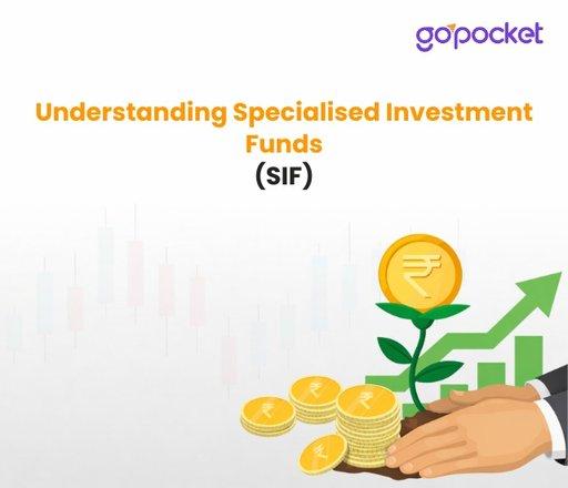 What Are Specialised Investment Funds (SIFs)? Features, Risk
