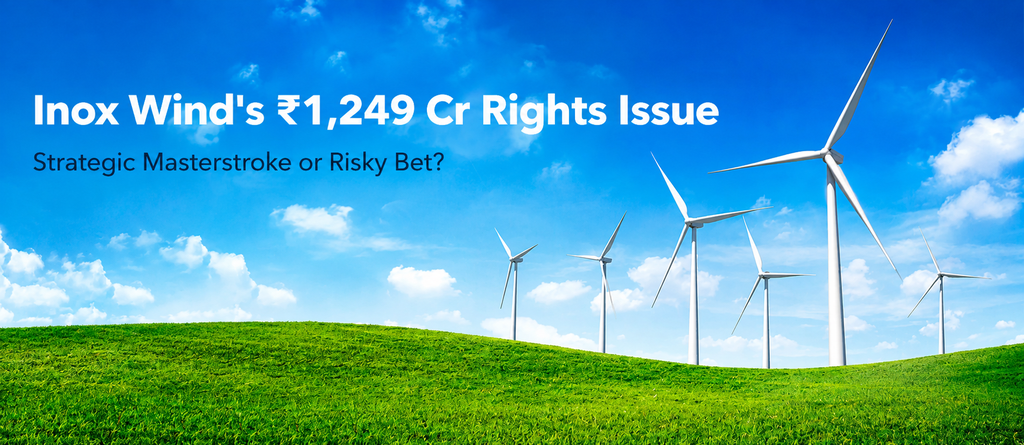 Inox Wind's ₹1,249 Cr Rights Issue - Strategic Masterstroke