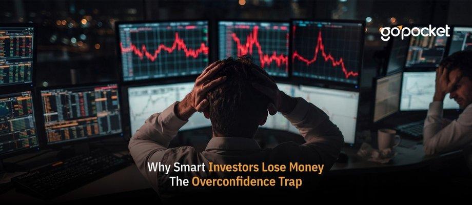 Why Smart Investors Lose Money: The Overconfidence Trap